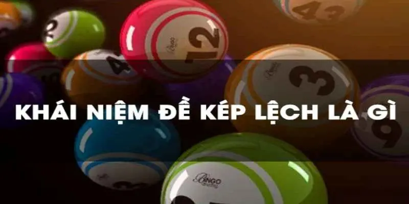 Kép lệch trong lô đề và những kiến thức căn bản